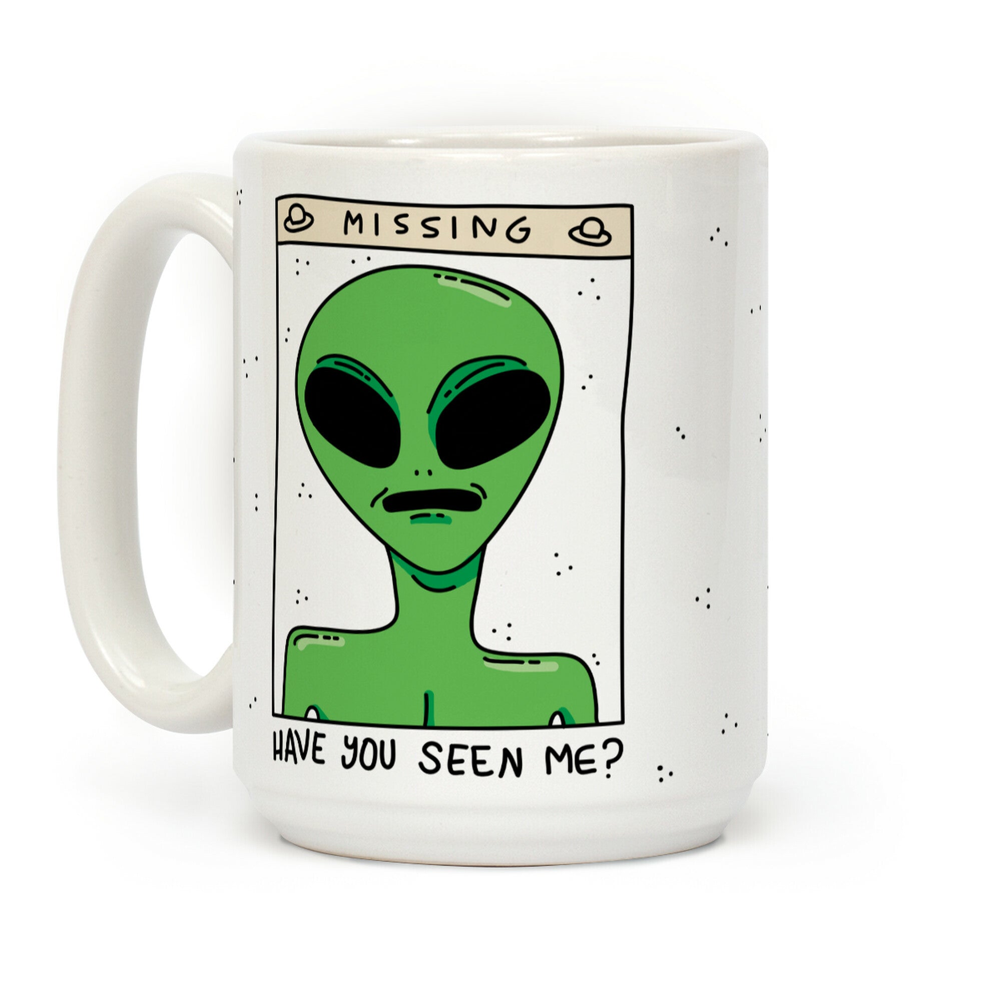 Have You Seen Me (Alien) Coffee Mug